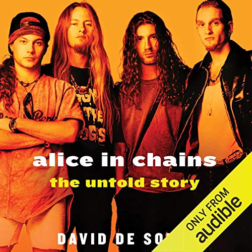 Alice in Chains: The Untold Story