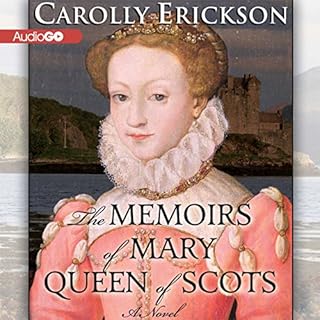 The Memoirs of Mary, Queen of Scots Audiolibro Por Carolly Erickson arte de portada