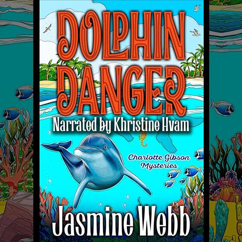 Dolphin Danger Audiobook By Jasmine Webb cover art