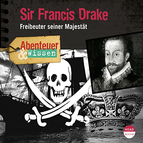 Sir Francis Drake - Freibeuter seiner Majestät Audiolibro Por Robert Steudtner arte de portada