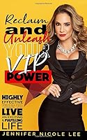 Reclaim and Unleash Your VIP Power: Highly effective ways to an exciting and fulfilling lifestyle 1734046945 Book Cover