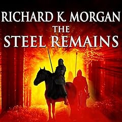 The Steel Remains Audiolibro Por Richard K. Morgan arte de portada