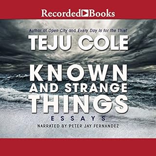 Known and Strange Things Audiolibro Por Teju Cole arte de portada