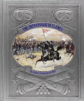 Hardcover The Shenandoah in Flames: The Valley Campaign of 1864 (Civil War) Book