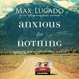 Anxious for Nothing Audiolibro Por Max Lucado arte de portada