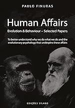 Human Affairs: Evolution & Behaviour - Selected Papers