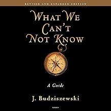 What We Can't Not Know: A Guide