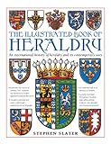 The Illustrated Book of Heraldry: An International History of Heraldry and Its Contemporary Uses