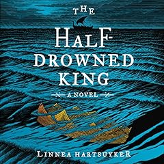 The Half-Drowned King Audiolibro Por Linnea Hartsuyker arte de portada