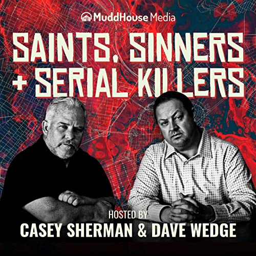 Saints Sinners & Serial Killers Podcast By Casey Sherman & Dave Wedge cover art