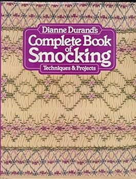 Hardcover Dianne Durand's Complete Book of Smocking Book