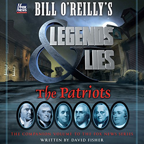 Bill O'Reilly's Legends and Lies: The Patriots Audiolibro Por Bill O'Reilly, David Fisher arte de portada