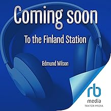 To the Finland Station: A Study in the Acting and Writing of History