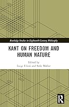 Kant on Freedom and Human Nature (Routledge Studies in Eighteenth-Century Philosophy)