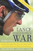 Lance Armstrong's War: One Man's Battle Against Fate, Fame, Love, Death, Scandal, and a Few Other Rivals on the Road to th...