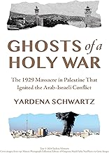 Ghosts of a Holy War: The 1929 Massacre in Palestine That Ignited the Arab-Israeli Conflict