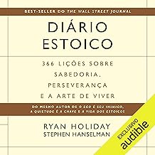 Diário estoico [Stoic Diary]: 366 lições sobre sabedoria, perseverança e a arte de viver [366 Lessons on Wisdom, Persevera...