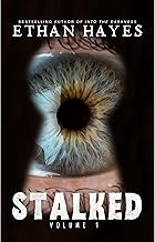 Stalked: Terrifying True Crime Stories: Volume 1