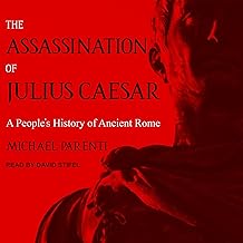 The Assassination of Julius Caesar: A People's History of Ancient Rome