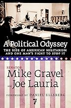 A Political Odyssey: The Rise of American Militarism and One Man's Fight to Stop It