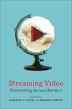 Streaming Video: Storytelling Across Borders (Critical Cultural Communication)