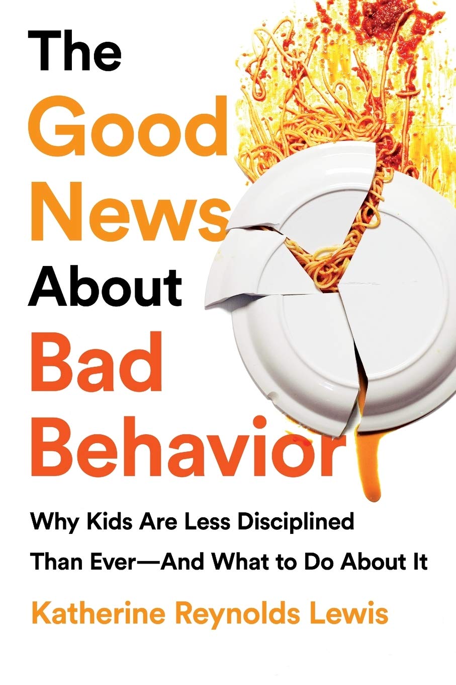 Buy The Good News about Bad Behavior Why Kids Are Less Disciplined