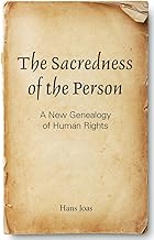 The Sacredness of the Person: A New Genealogy of Human Rights