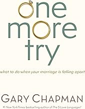 One More Try: What to Do When Your Marriage Is Falling Apart