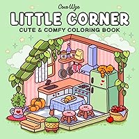 Little Corner: Coloring Book for Adults and Teens, Super Cute Designs of Cozy, Hygge Spaces for Relaxation (Cozy Spaces...