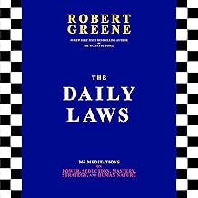 The Daily Laws: 366 Meditations on Power, Seduction, Mastery, Strategy, and Human Nature