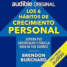 Los seis hábitos de crecimiento personal [The 6 Habits of Growth]