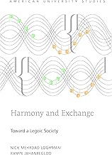 Harmony and Exchange: Toward a Legoic Society (American University Studies)