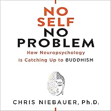 No Self, No Problem: How Neuropsychology is Catching Up to Buddhism