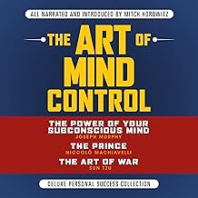 The Art of Mind Control: Deluxe Personal Success Collection: The Power of Your Subconscious Mind; The Prince; The Art of War