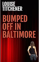 Bumped Off in Baltimore: A Toni Credella Baltimore Mystery