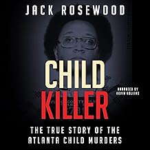 Child Killer: The True Story of the Atlanta Child Murders