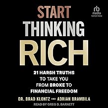 Start Thinking Rich: 21 Harsh Truths to Take You from Broke to Financial Freedom