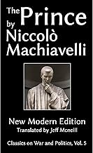 The Prince by Niccolo Machiavelli: New Modern Edition