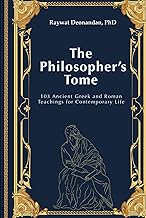 The Philosopher's Tome: 103 Ancient Greek and Roman Teachings for Contemporary Life