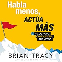 Habla menos, actúa más [Speak Less, Act More]