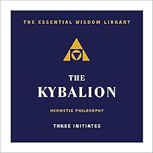 The Kybalion: Hermetic Philosophy