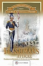 Flashmans Attacke: Die Flashman-Manuskripte 4 - Flashman im Krimkrieg, in Russland und Zentralasien (German Edition)