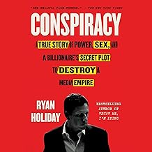 Conspiracy: A True Story of Power, Sex, and a Billionaire's Secret Plot to Destroy a Media Empire