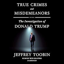 True Crimes and Misdemeanors: The Investigation of Donald Trump