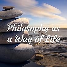 Philosophy as a Way of Life