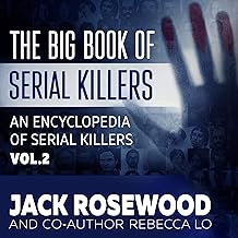 The Big Book of Serial Killers Volume 2: Another 150 Serial Killer Files of the World's Worst Murderers: An Encyclopedia o...