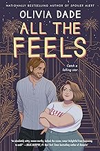 All the Feels: A Novel (Spoiler Alert Book 2)