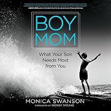 Boy Mom: What Your Son Needs Most from You