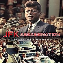 JFK Assassination: The Oval Office to Dealey Plaza