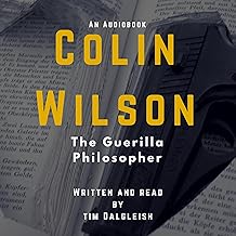 The Guerilla Philosopher: Colin Wilson and Existentialism (Colin Wilson Studies)